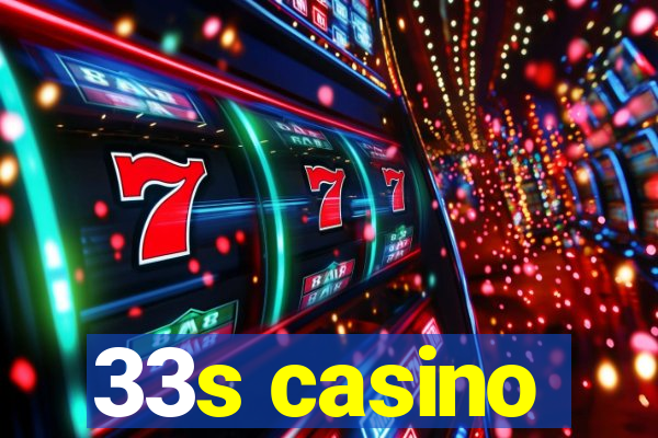 33s casino